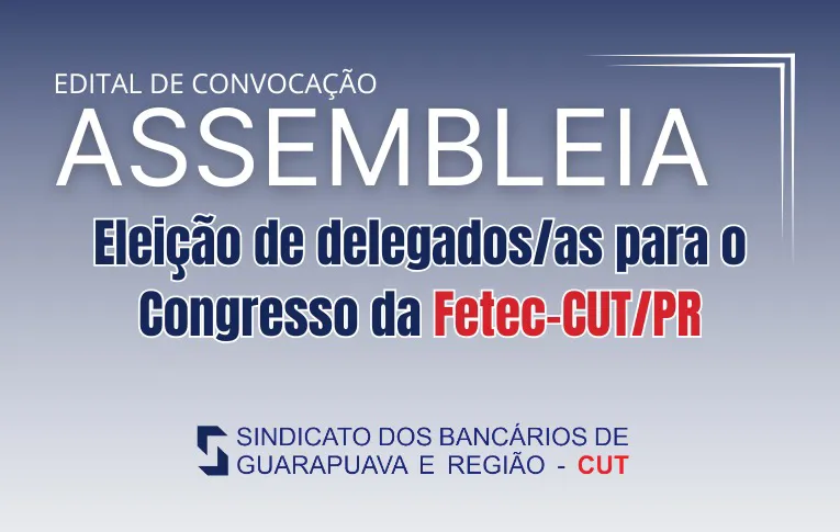 Sindicato de Guarapuava convoca Assembleia para a eleição de delegados/as para o Congresso da Fetec-CUT/PR